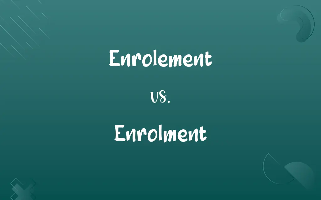 Enrolement vs. Enrolment