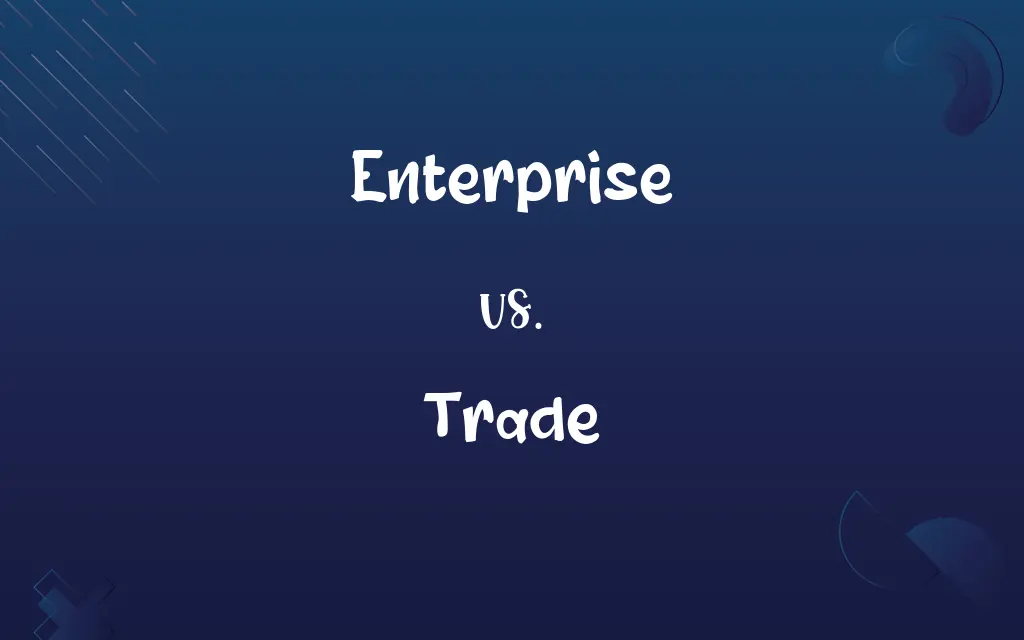 Enterprise vs. Trade