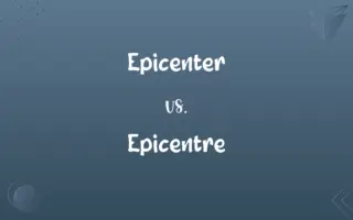 Epicenter vs. Epicentre