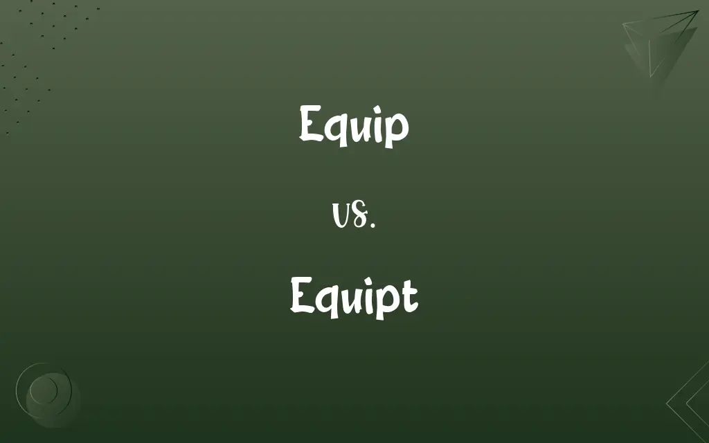 Equip vs. Equipt