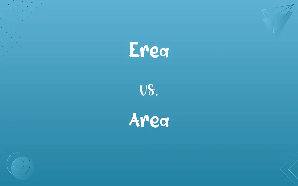 Erea vs. Area