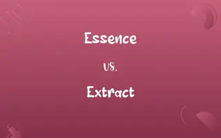 Essence vs. Extract