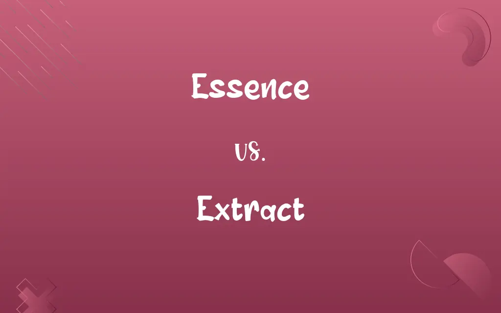 Essence vs. Extract