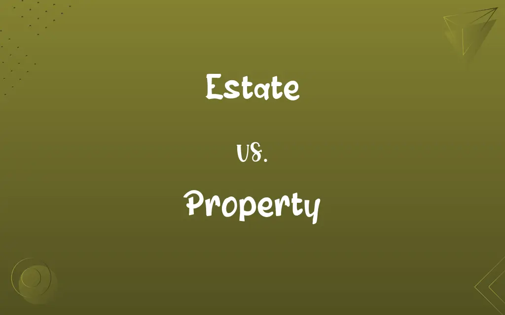 Estate vs. Property