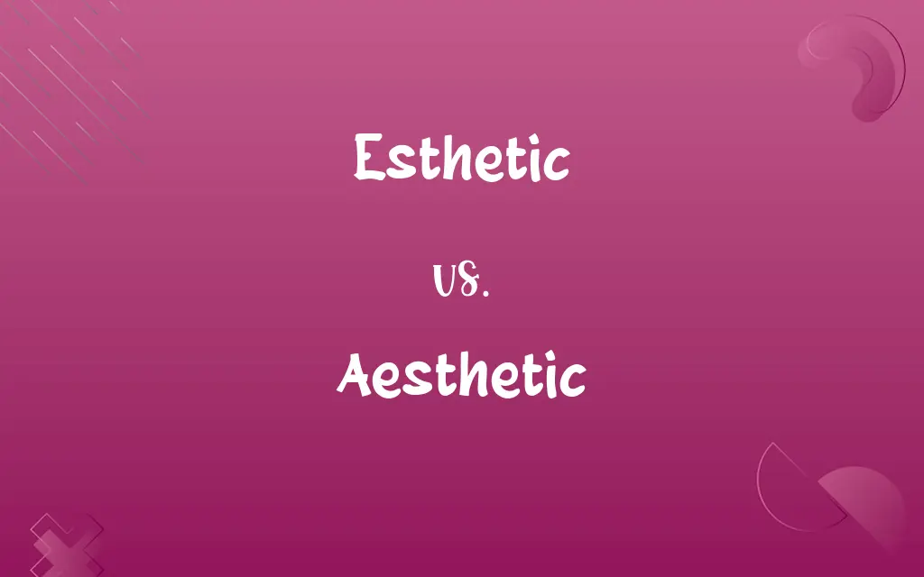 Esthetic vs. Aesthetic