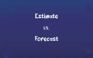 Estimate vs. Forecast