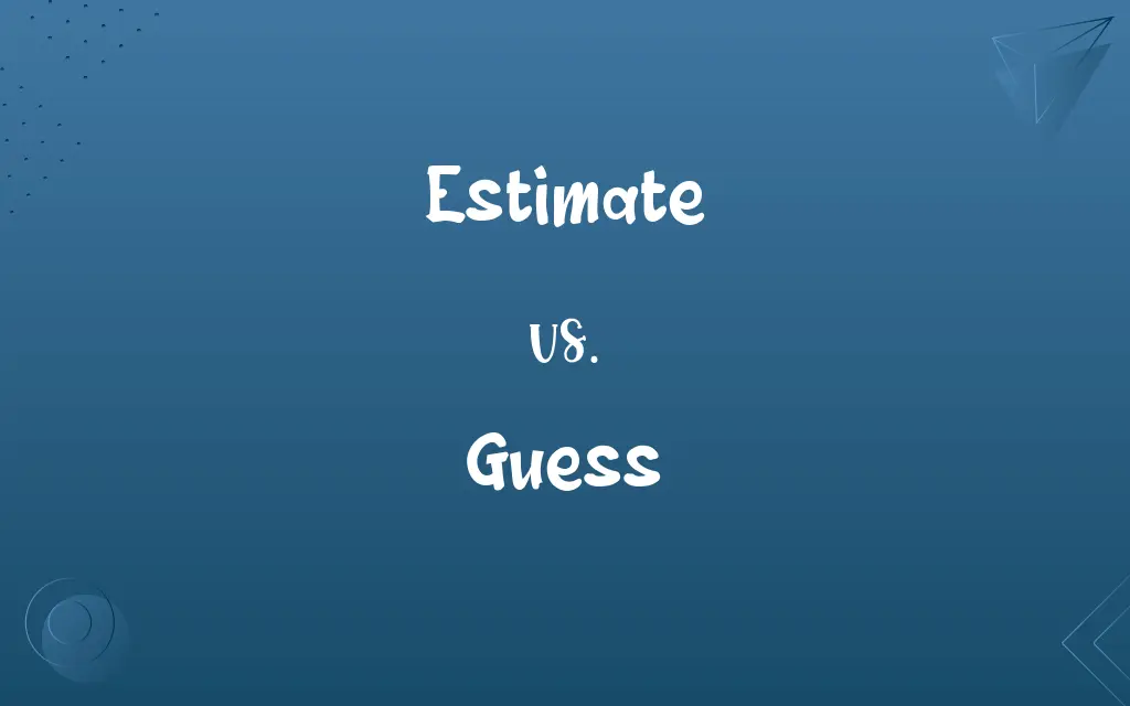 Estimate vs. Guess