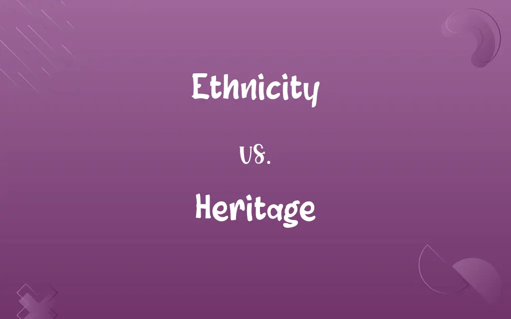 Ethnicity vs. Heritage