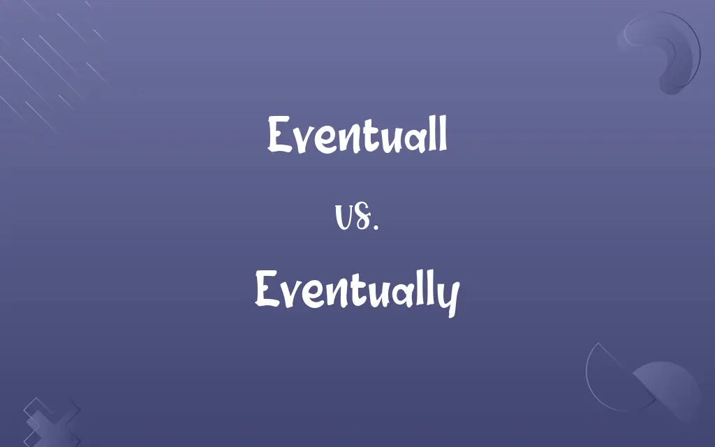 Eventuall vs. Eventually