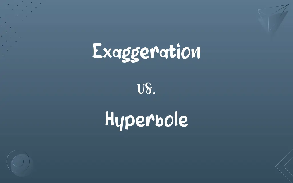 Exaggeration vs. Hyperbole