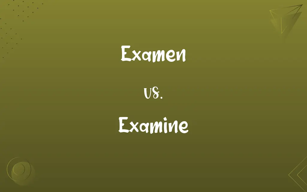 Examen vs. Examine