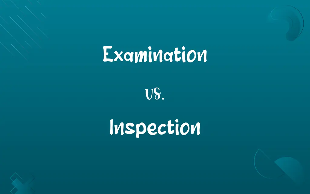 Examination vs. Inspection