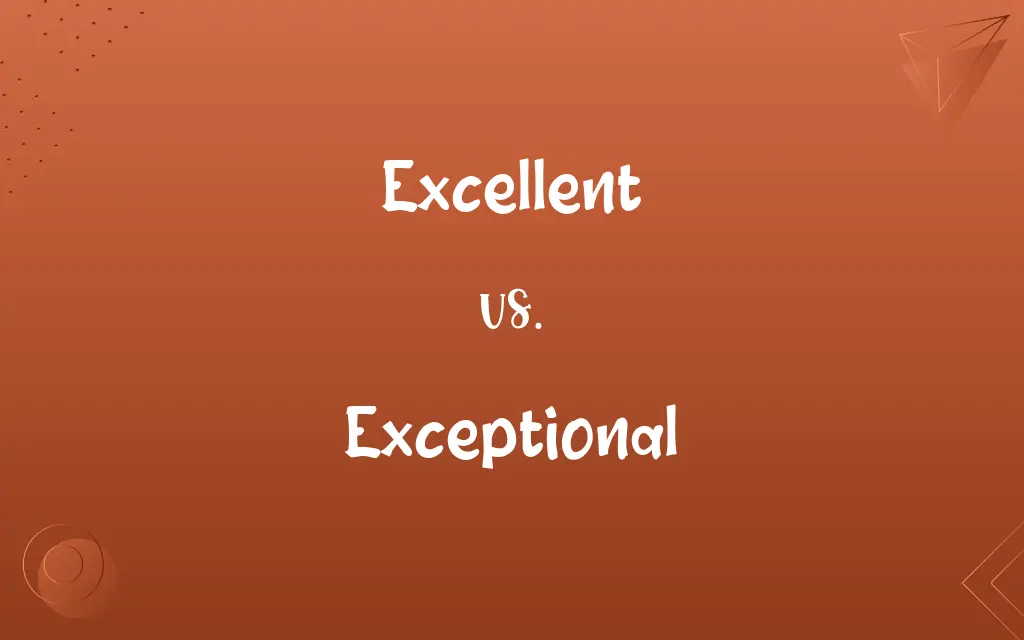 Excellent vs. Exceptional