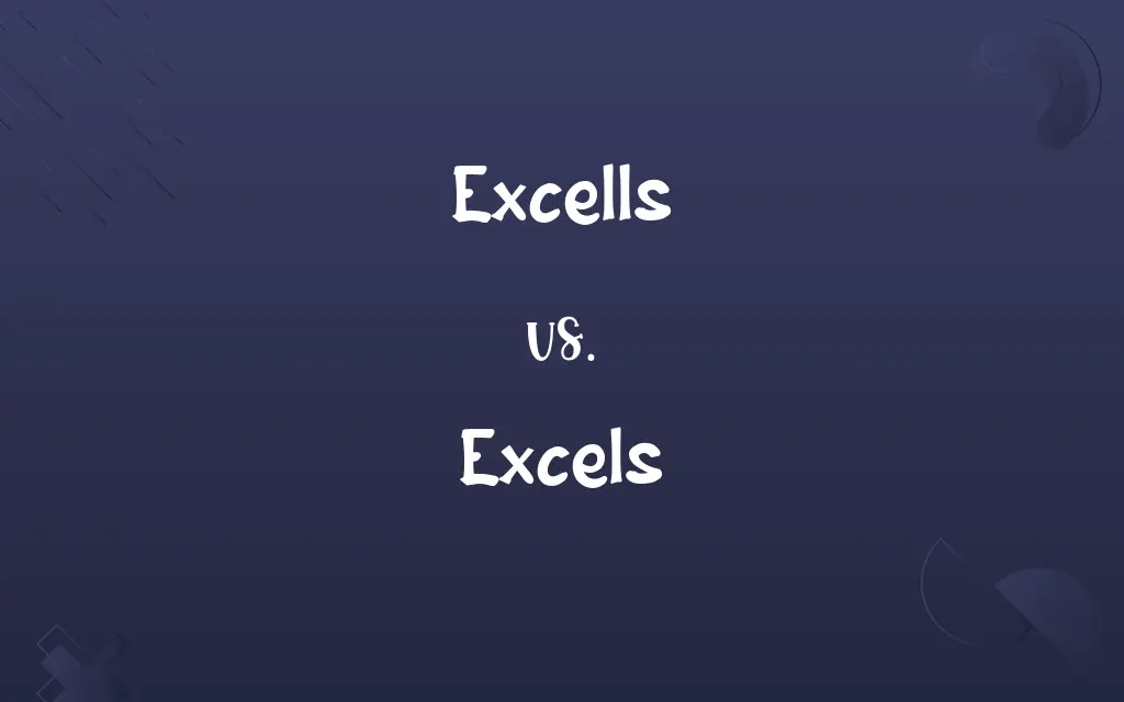 Excells vs. Excels