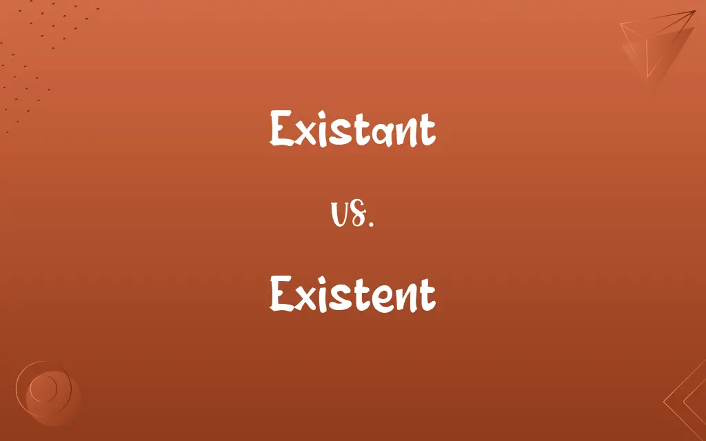 Existant vs. Existent
