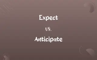 Expect vs. Anticipate