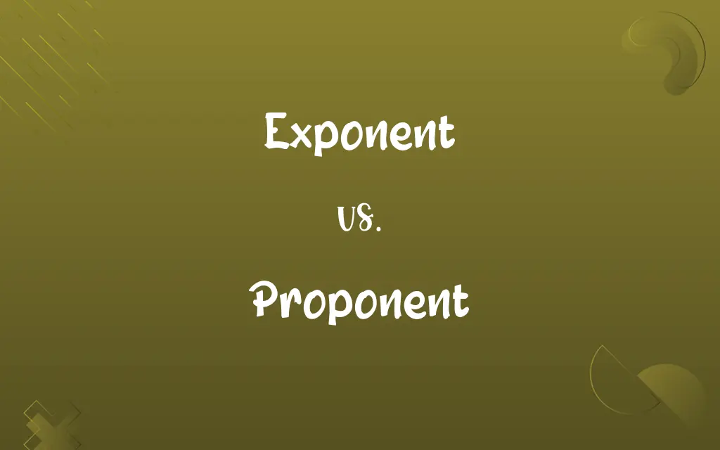 Exponent vs. Proponent