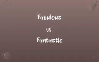 Fabulous vs. Fantastic