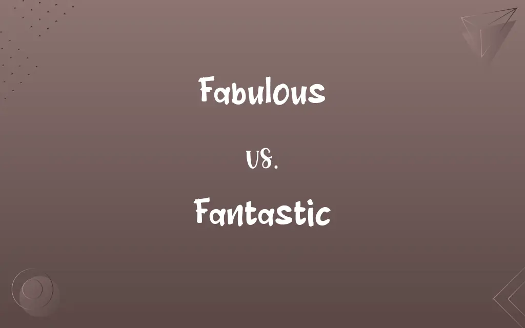 Fabulous vs. Fantastic