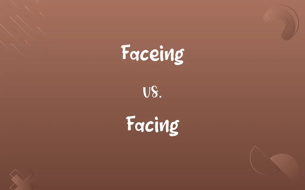 Faceing vs. Facing