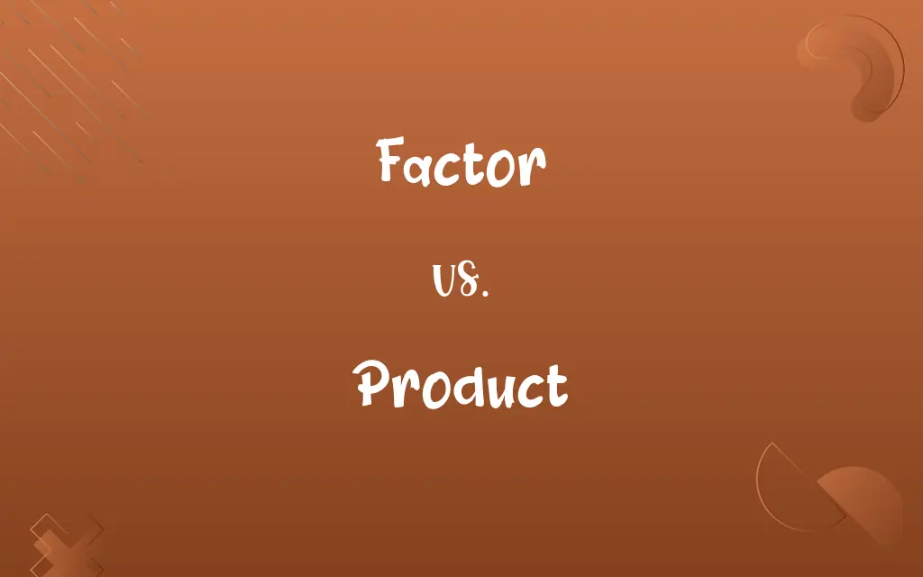 Factor vs. Product