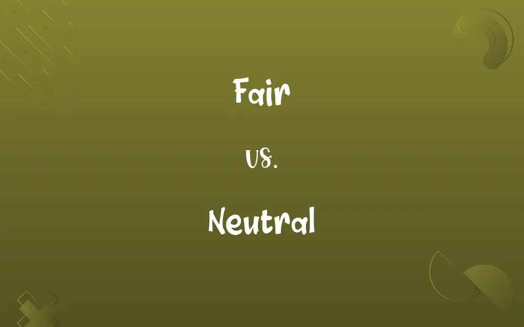 Fair vs. Neutral