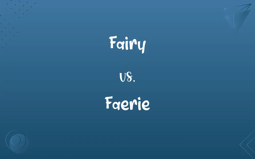 Fairy vs. Faerie