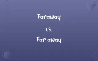 Faraway vs. Far away