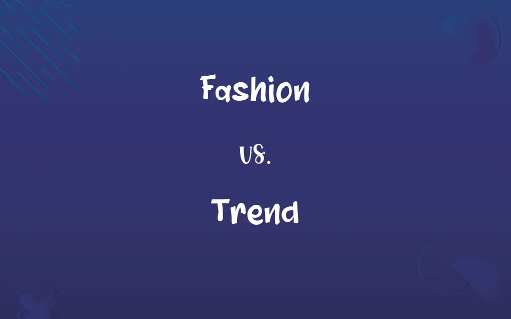 Fashion vs. Trend