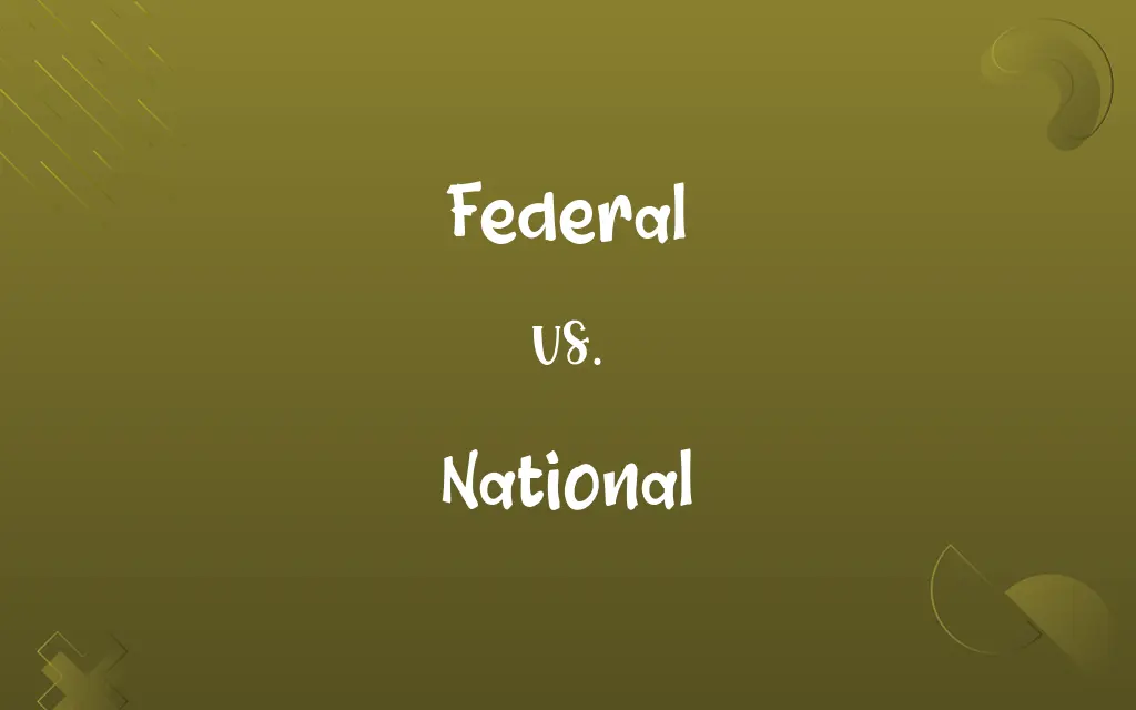 Federal vs. National