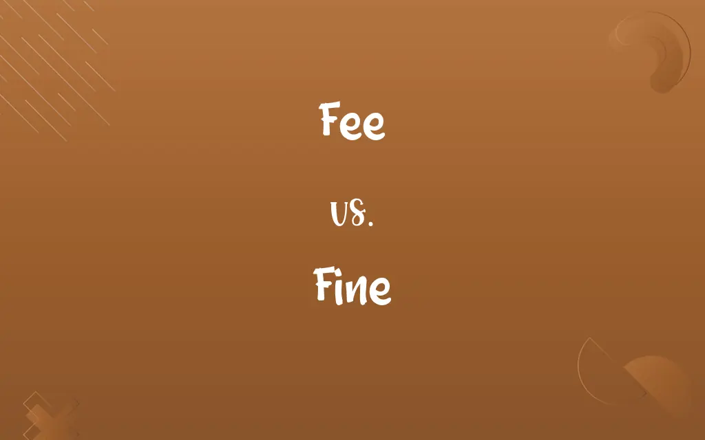 Fee vs. Fine