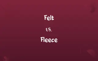 Felt vs. Fleece