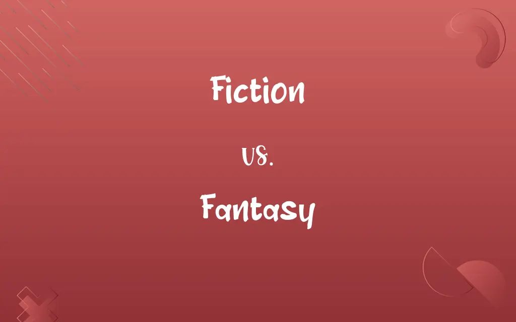 Fiction vs. Fantasy