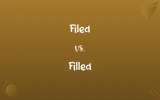 Filed vs. Filled