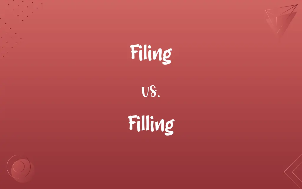 Filing vs. Filling