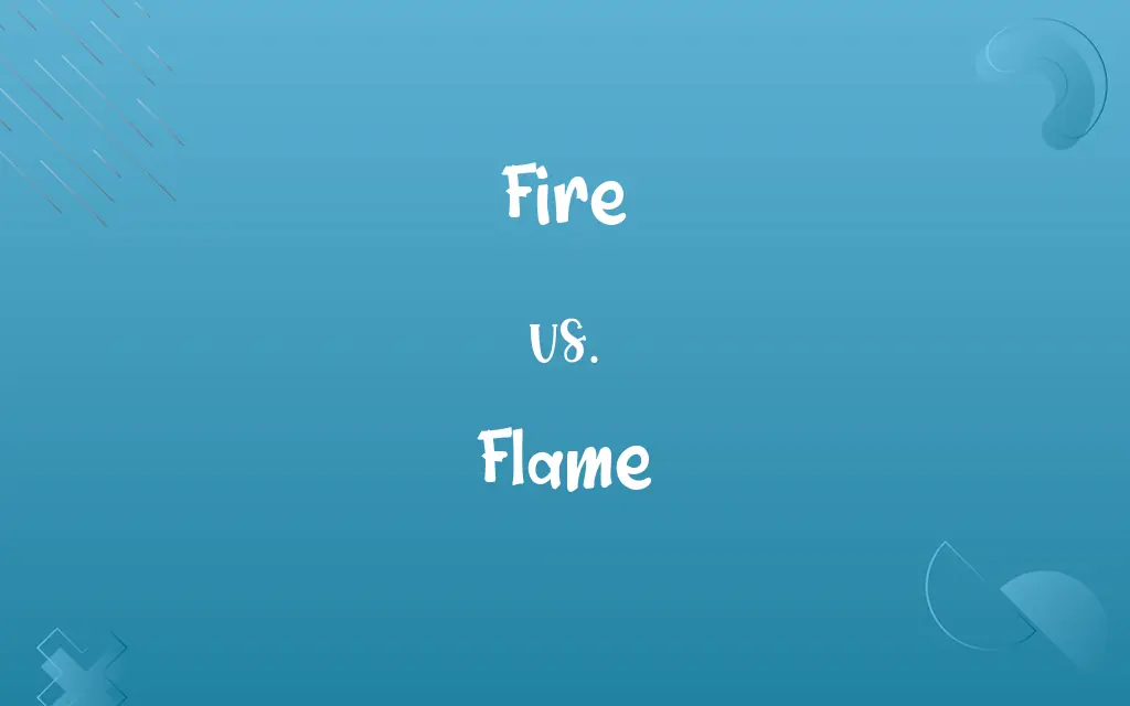 Fire vs. Flame