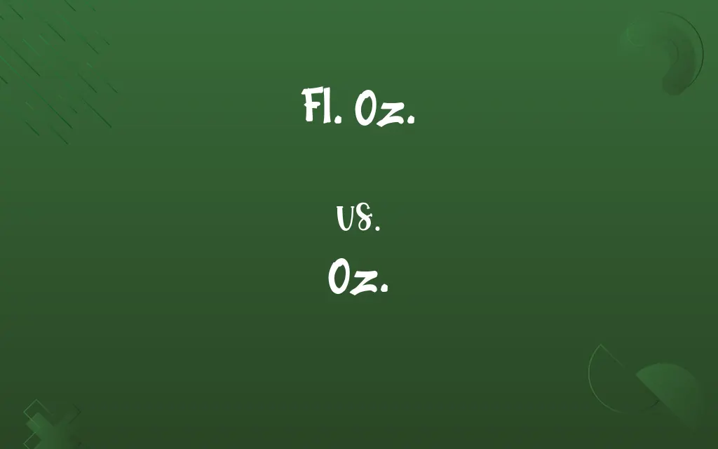 Fl. Oz. vs. Oz.