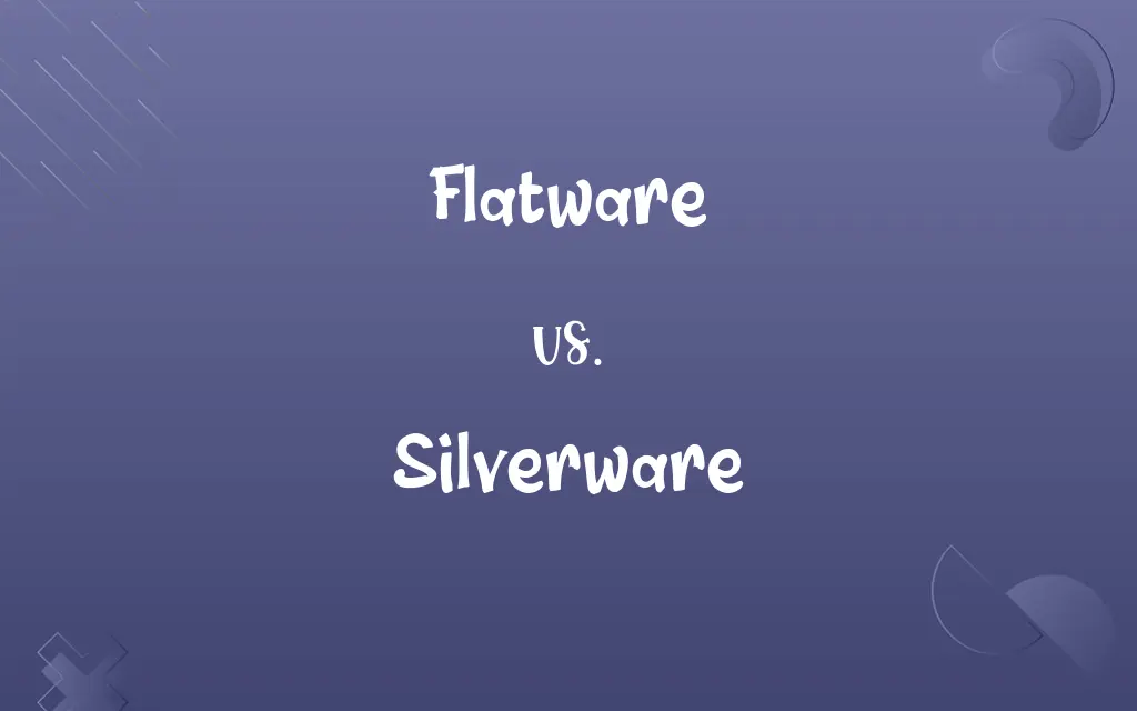 Flatware vs. Silverware