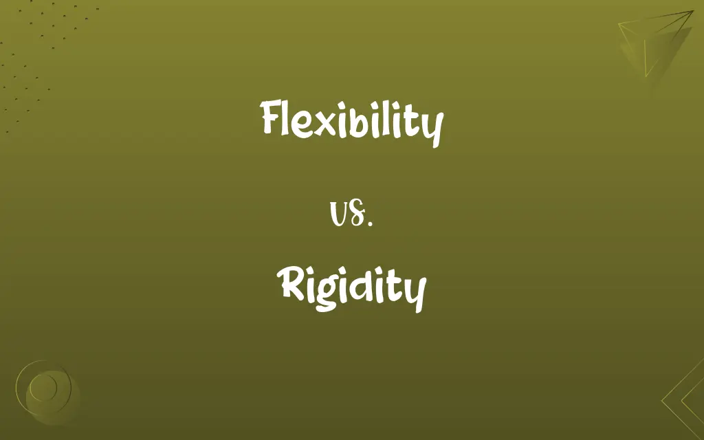 Flexibility vs. Rigidity