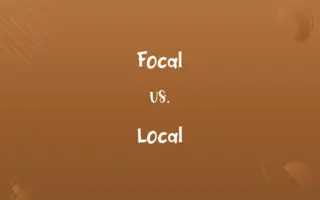 Focal vs. Local