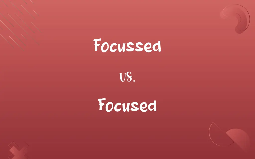 Focussed vs. Focused