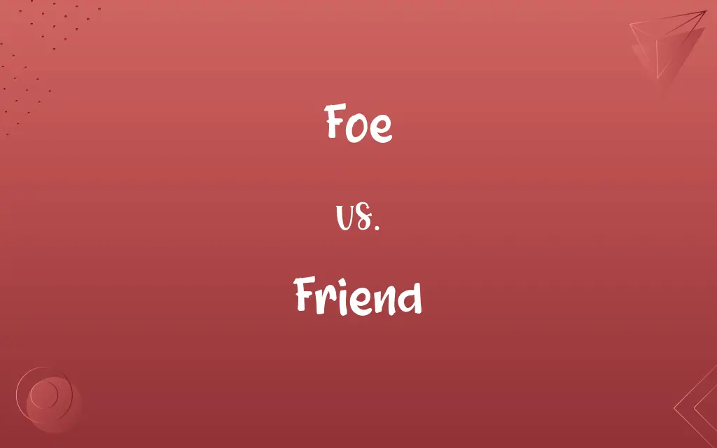 Foe vs. Friend