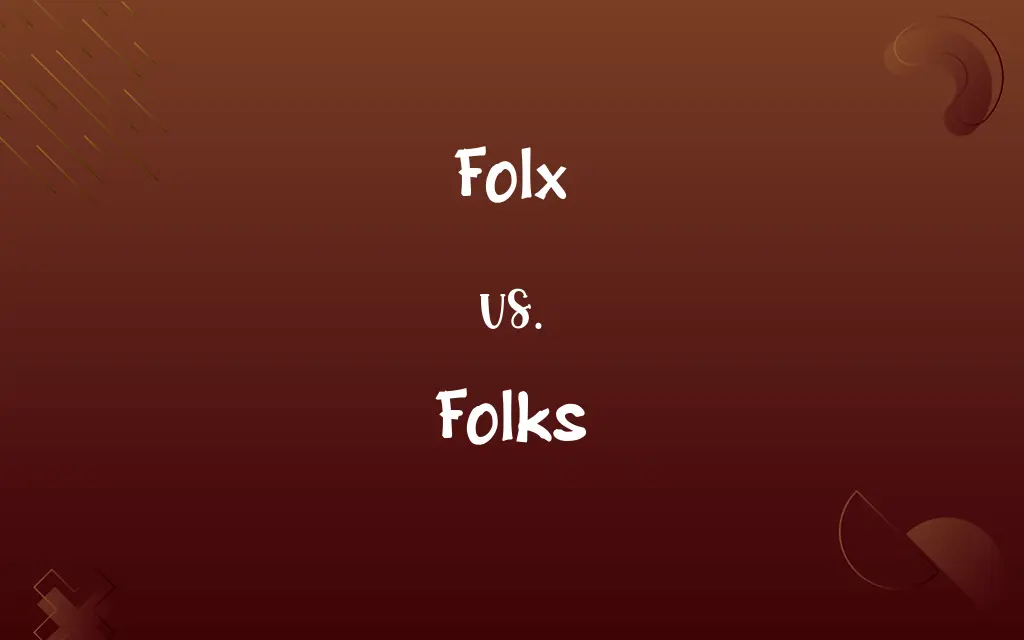 Folx vs. Folks