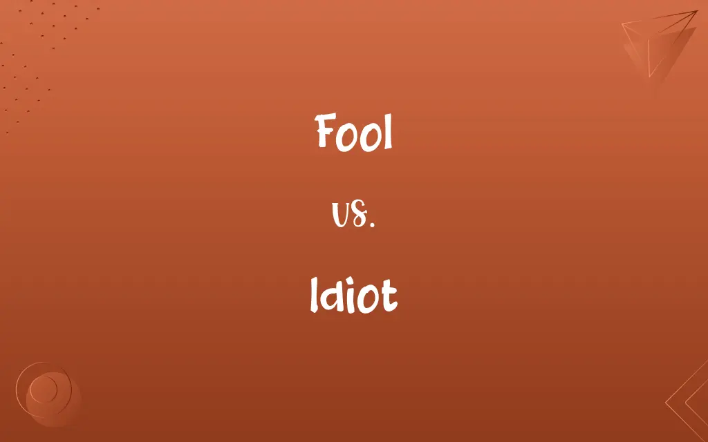 Fool vs. Idiot