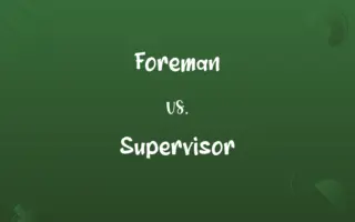 Foreman vs. Supervisor