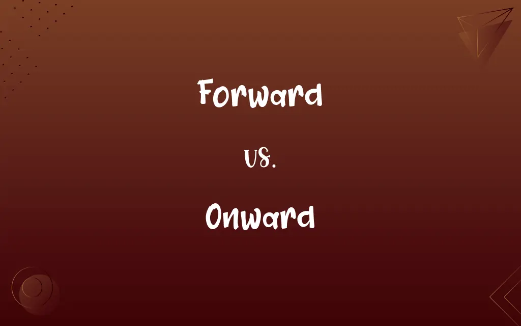 Forward vs. Onward