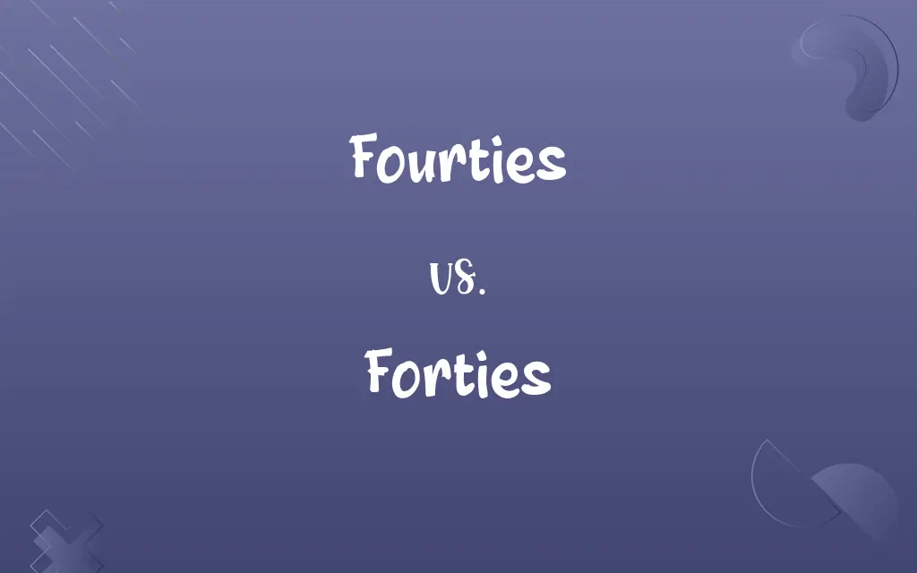 Fourties vs. Forties