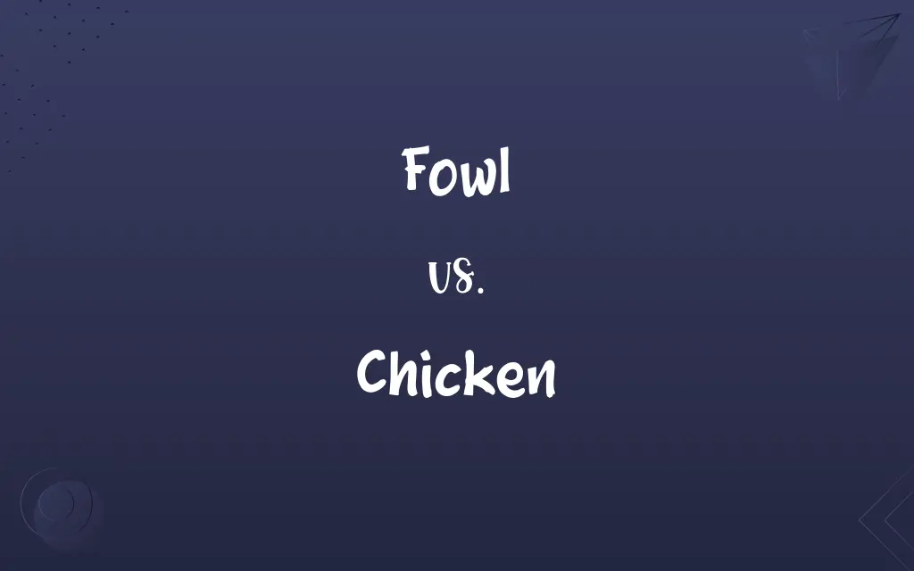 Fowl vs. Chicken