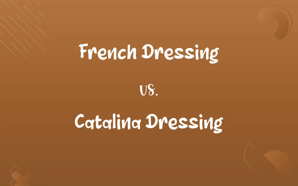 French Dressing vs. Catalina Dressing