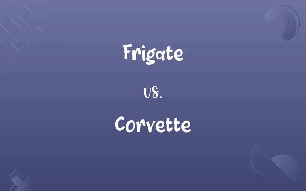 Frigate vs. Corvette